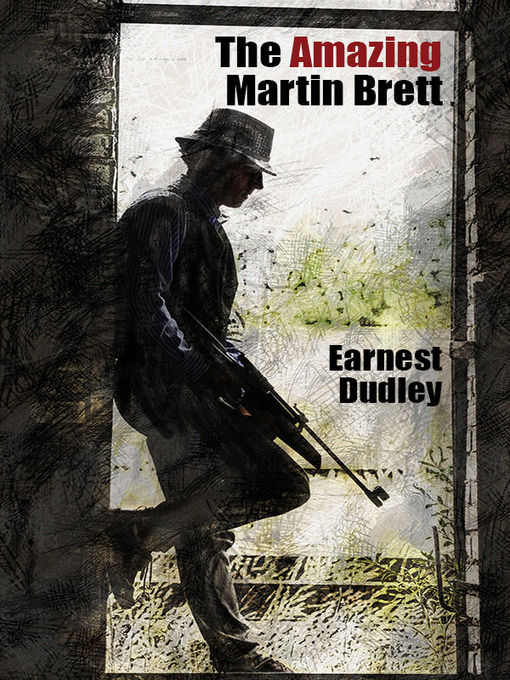 Title details for The Amazing Martin Brett by Ernest Dudley - Available